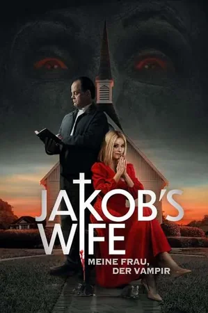 Jakob's Wife - Meine Frau, der Vampir
